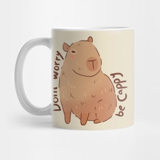 Capybara don&#39;t worry be cappy Mug